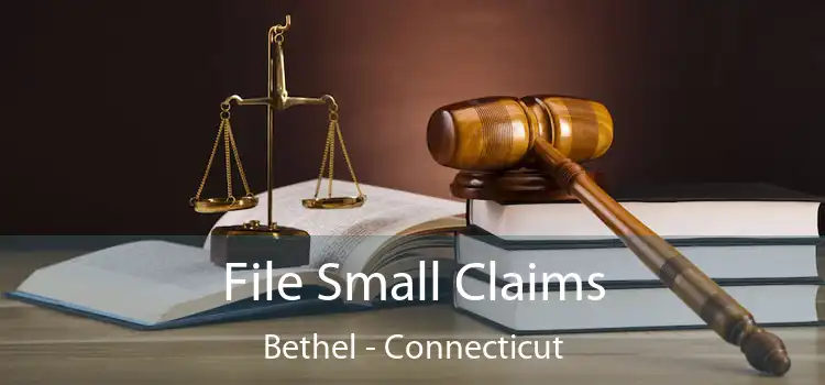 File Small Claims Bethel - Connecticut