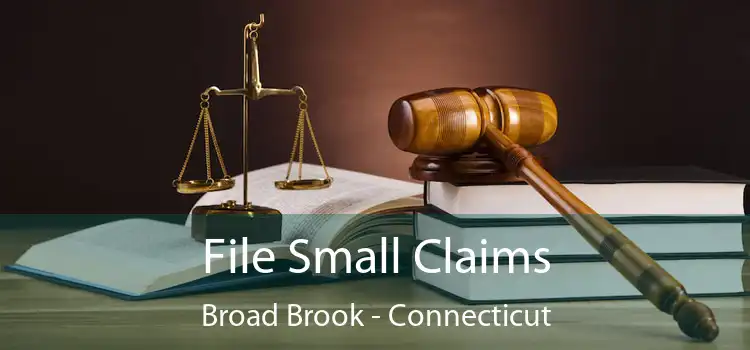 File Small Claims Broad Brook - Connecticut