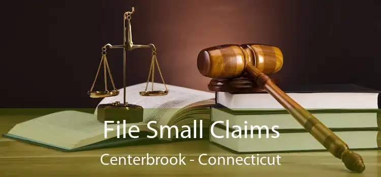 File Small Claims Centerbrook - Connecticut