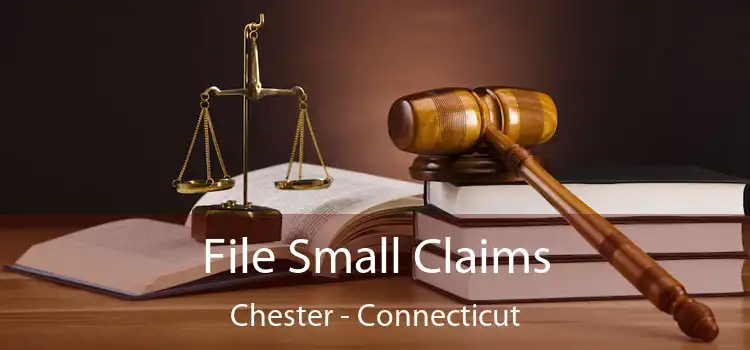 File Small Claims Chester - Connecticut