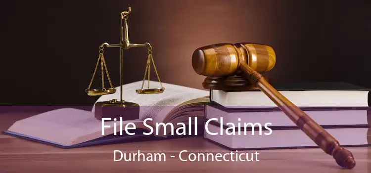 File Small Claims Durham - Connecticut