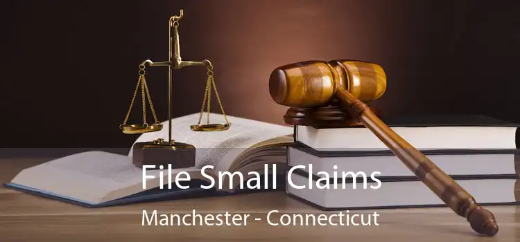 File Small Claims Manchester - Connecticut