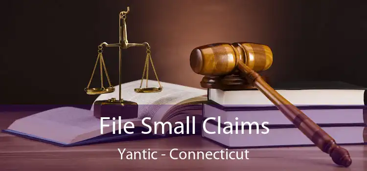 File Small Claims Yantic - Connecticut