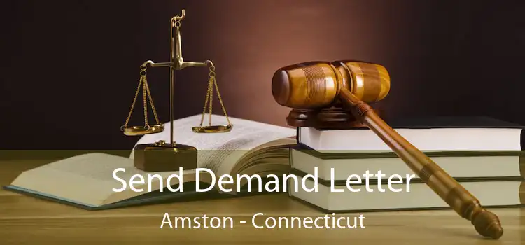 Send Demand Letter Amston - Connecticut