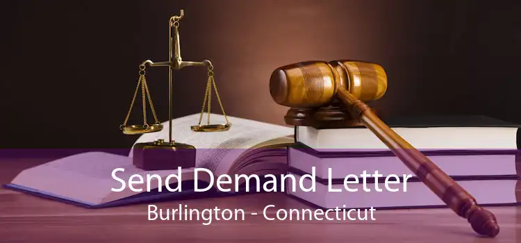 Send Demand Letter Burlington - Connecticut