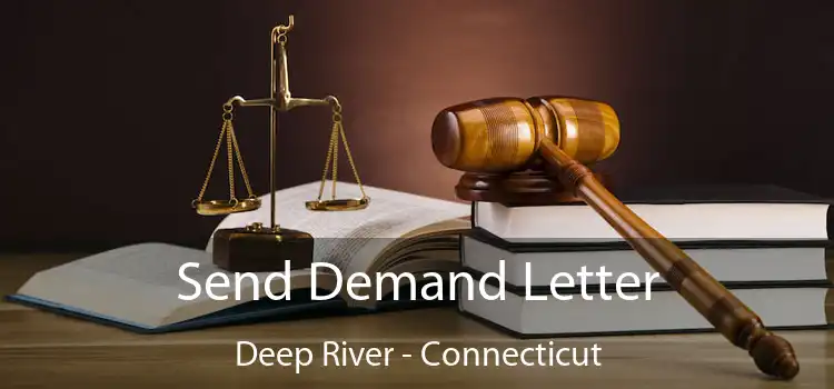 Send Demand Letter Deep River - Connecticut