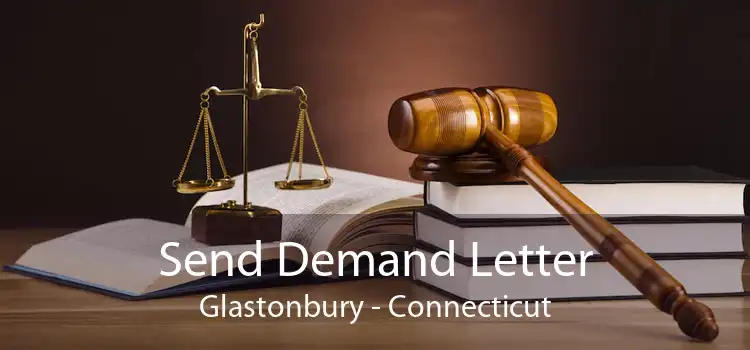 Send Demand Letter Glastonbury - Connecticut