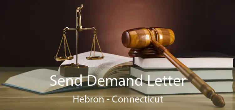 Send Demand Letter Hebron - Connecticut