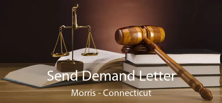 Send Demand Letter Morris - Connecticut