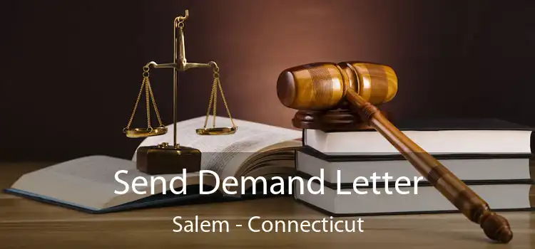 Send Demand Letter Salem - Connecticut