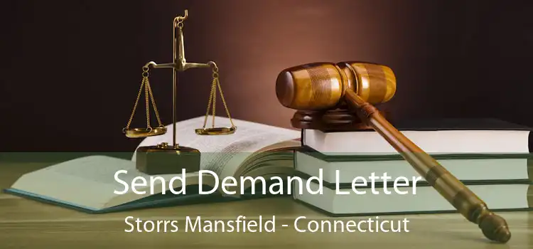 Send Demand Letter Storrs Mansfield - Connecticut