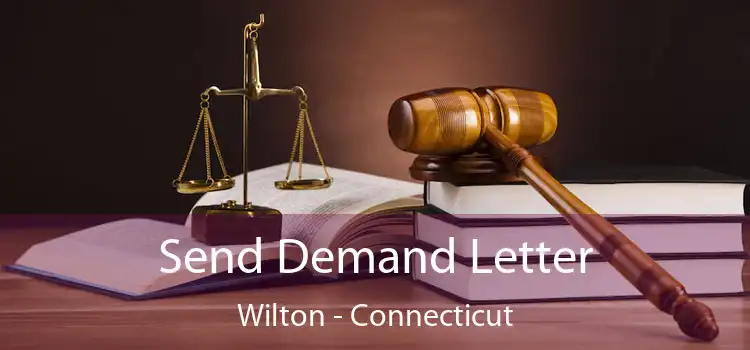 Send Demand Letter Wilton - Connecticut