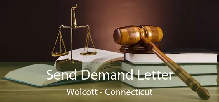 Send Demand Letter Wolcott - Connecticut