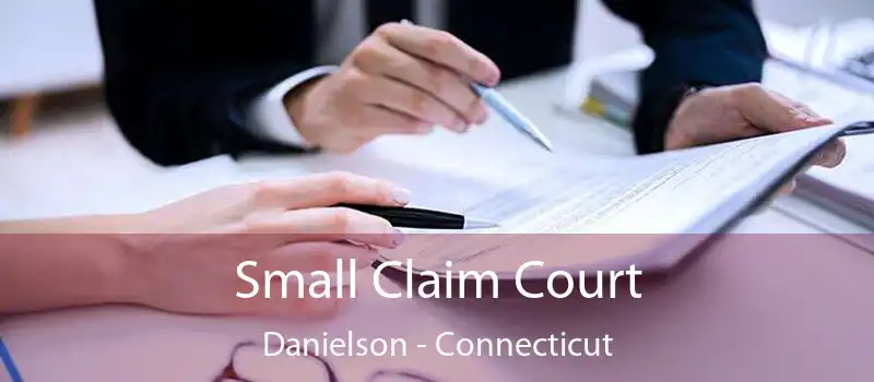 Small Claim Court Danielson - Connecticut