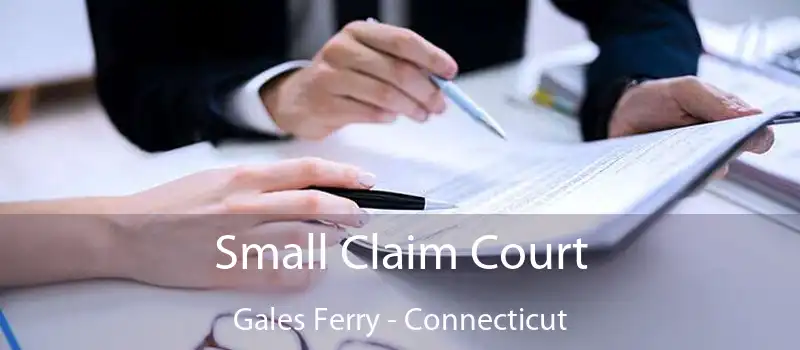 Small Claim Court Gales Ferry - Connecticut