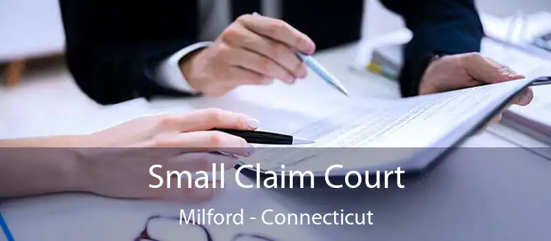 Small Claim Court Milford - Connecticut