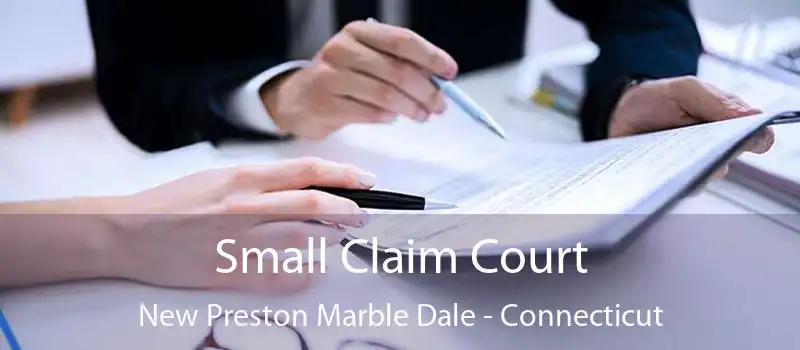 Small Claim Court New Preston Marble Dale - Connecticut