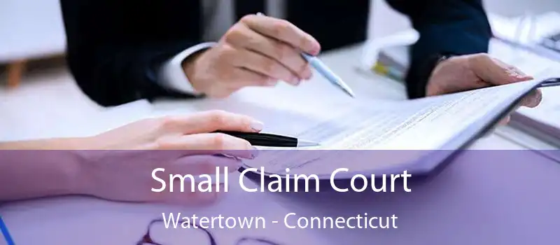 Small Claim Court Watertown - Connecticut