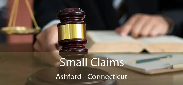 Small Claims Ashford - Connecticut