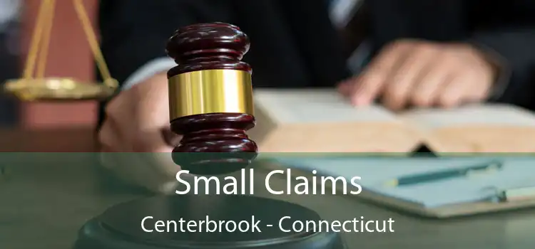 Small Claims Centerbrook - Connecticut