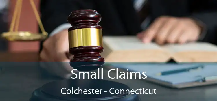 Small Claims Colchester - Connecticut