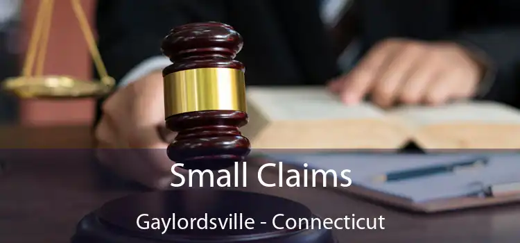 Small Claims Gaylordsville - Connecticut