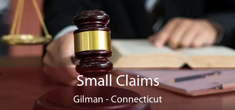 Small Claims Gilman - Connecticut