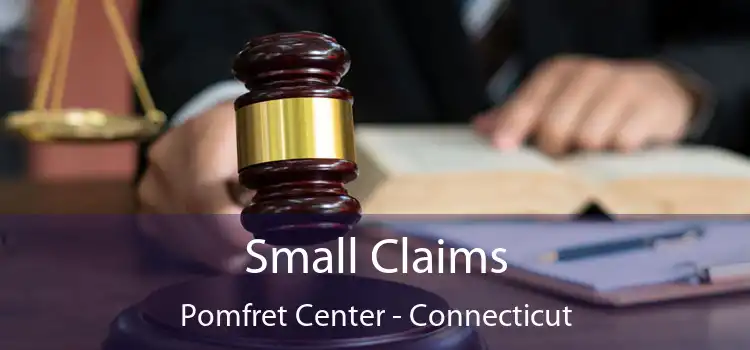 Small Claims Pomfret Center - Connecticut