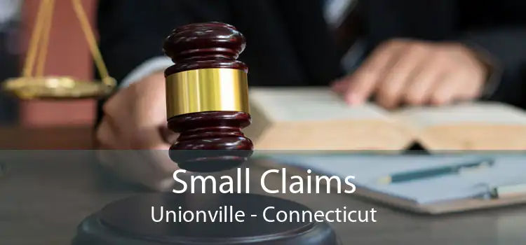 Small Claims Unionville - Connecticut